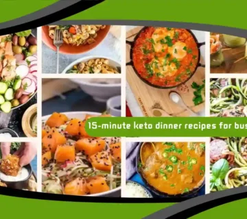 15-Minute Keto Dinner Recipes for Busy Nights