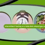 Intermittent Fasting on a Keto Diet: Should You Combine Both?