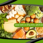 Clean Keto vs Dirty Keto: Which One to Follow?