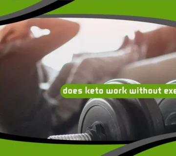 Does Keto Work Without Exercise?