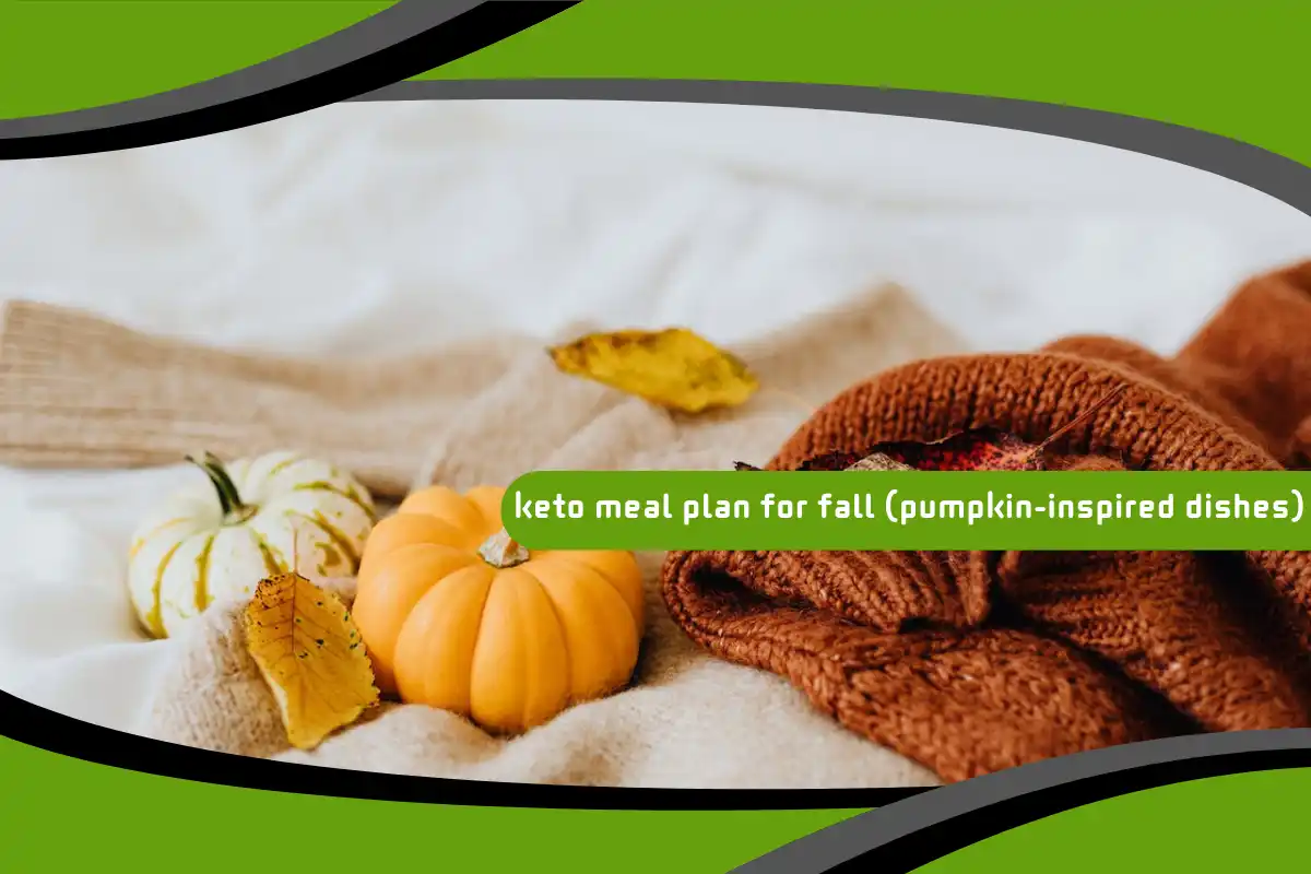 Keto Meal Plan for Fall (Pumpkin-Inspired Dishes)