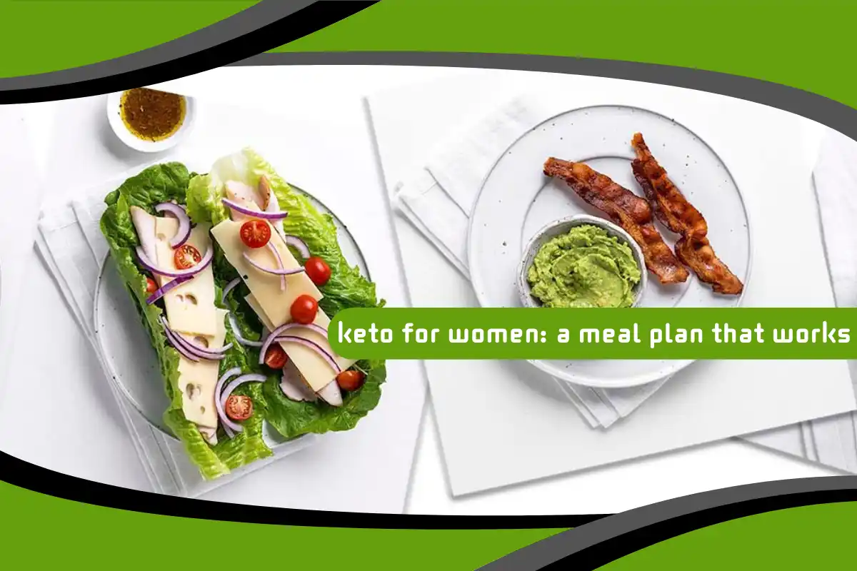 Keto for Women: A Meal Plan That Works