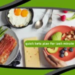 Quick Keto Plan for Last-Minute Weight Loss