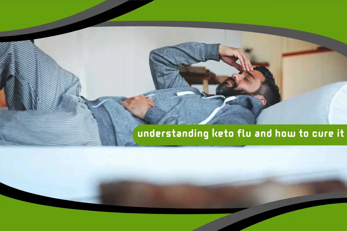 Understanding Keto Flu and How to Cure It