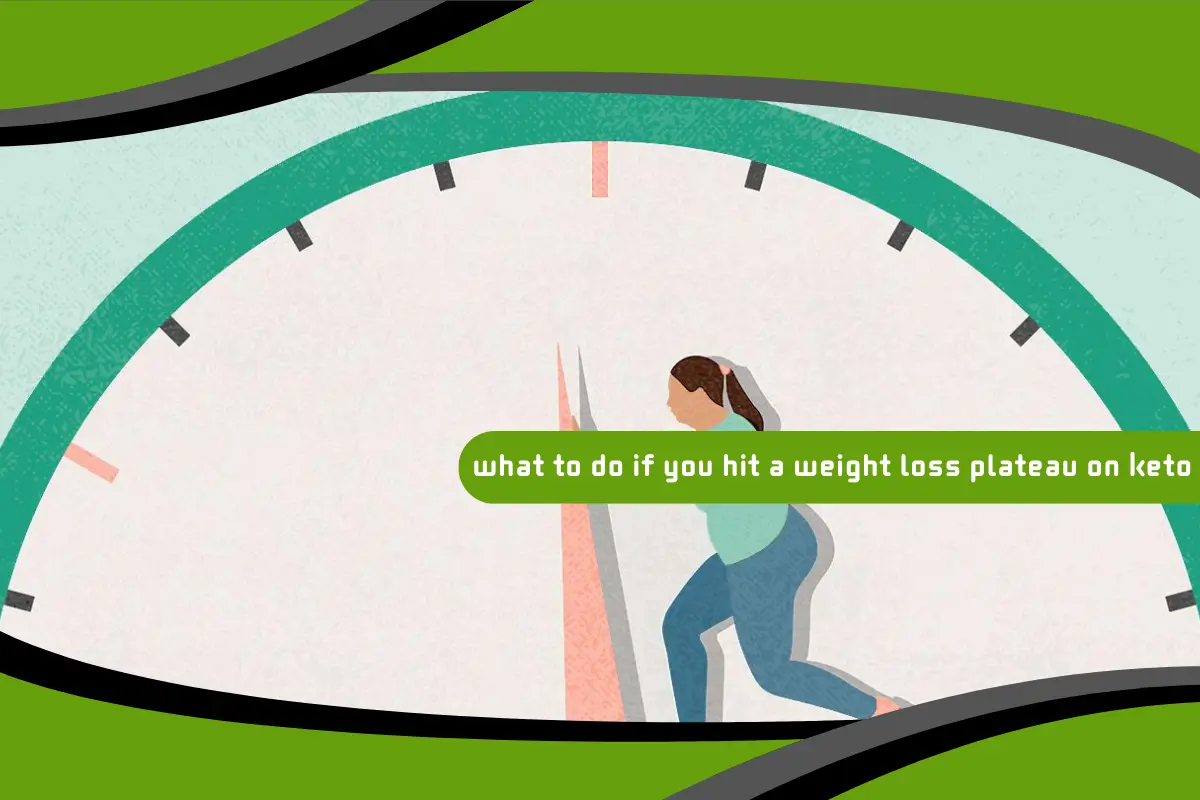 What to Do If You Hit a Weight Loss Plateau on Keto