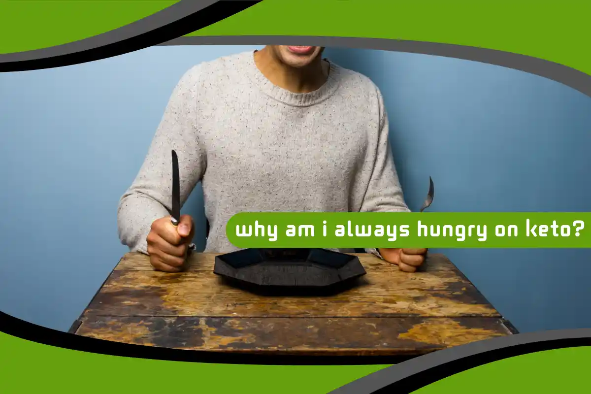 Why Am I Always Hungry on Keto?